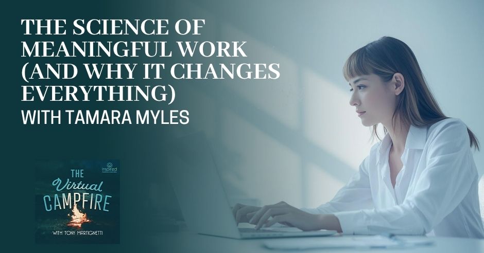 The Virtual Campfire | Tamara Myles | Meaningful Work