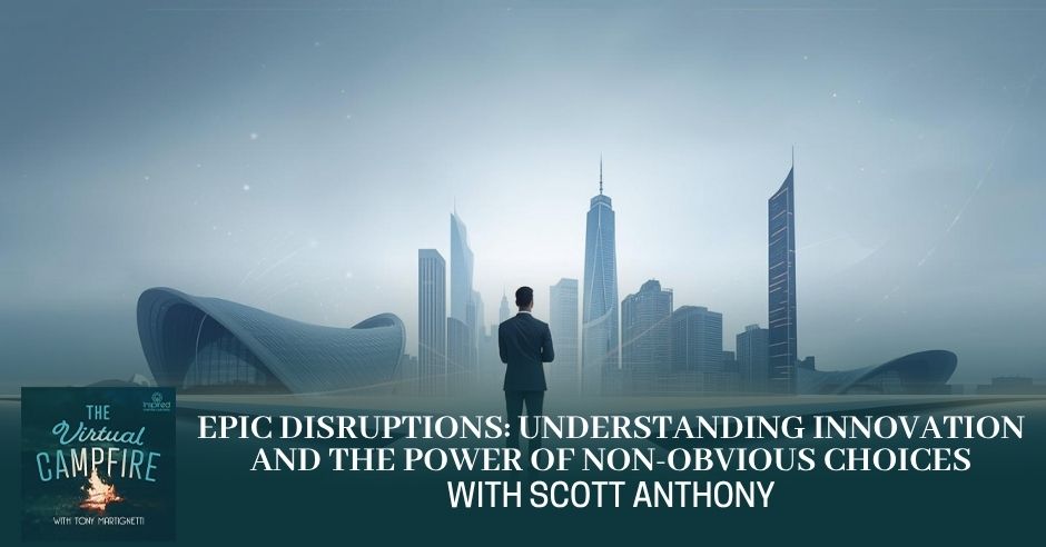 The Virtual Campfire | Scott Anthony | Epic Disruptions
